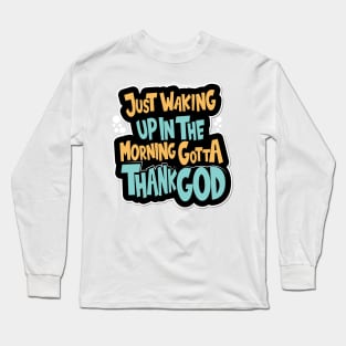 Just waking Long Sleeve T-Shirt